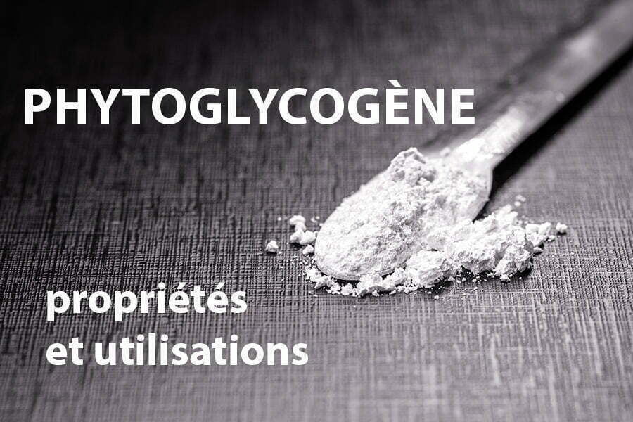 Phytoglycogène - propriétés et utilisations